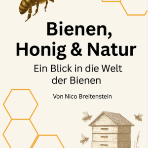 Bienen, Honig & Natur | Ein Blick in die Welt der Bienen (Digital -> PDF)
